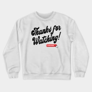 Thanks for Watching Tee Crewneck Sweatshirt